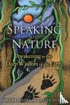 Ingerman, Sandra, Roberts, Llyn - Speaking with Nature - Awakening to the Deep Wisdom of the Earth
