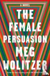 Wolitzer, Meg - The Female Persuasion