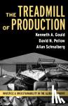 Gould, Kenneth A., Pellow, David N., Schnaiberg, Allan - Treadmill of Production - Injustice and Unsustainability in the Global Economy