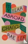 Lee, Chang-rae - My Year Abroad