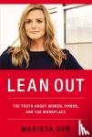 Orr, Marissa - Lean Out - The Truth About Women, Power, and the Workplace