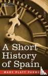 Parmele, Mary Platt - A Short History of Spain