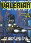 Mezieres, Jean-Claude, Christin, Pierre - Valerian - The New Future Trilogy: Volume One