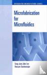 Lee, San-Joon John - Microfabrication for Microfluidics