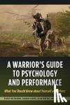 Tepe, Victoria, Penetar, David, Palmer, Barbara, Mastroianni, George - A Warrior's Guide to Psychology and Performance