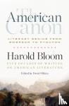 Harold Bloom, David Mikics - The American Canon: Literary Genius from Emerson to Pynchon