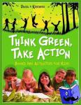 Kriesberg, Daniel A. - Think Green, Take Action - Books and Activities for Kids