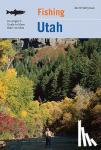 Prettyman, Brett - Fishing Utah - An Angler's Guide To More Than 170 Prime Fishing Spots