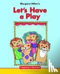 Hillert, Margaret - Let's Have a Play - 21st Century Edition