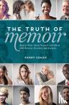Cohen, Kerry - The Truth of Memoir