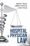 Phelan, Marilyn E, Mayfield, Kimberly P, Phelan, Ryan P - Hospital and Physician Law