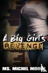Moore, Michel - A Big Girl's Revenge
