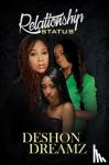 Dreamz, Deshone - Relationship Status