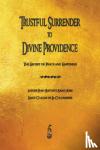 Saint-Jure, Fr Jean Baptiste, de la Colombiere, Claude - Trustful Surrender to Divine Providence