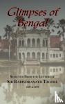 Tagore, Sir Rabindranath (Writer, Nobel Laureate) - Glimpses of Bengal - Selected from the Letters of Sir Rabindranath Tagore 1885-1895