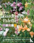 Thompson, Jo, Society, Royal Horticultural - The Gardener's Palette - Creating Colour Harmony in the Garden