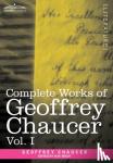 Chaucer, Geoffrey - Complete Works of Geoffrey Chaucer, Vol. I