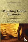 Anderson, Ray S - Minding God's Business