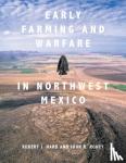 Hard, Robert J., Roney, John R. - Early Farming and Warfare in Northwest Mexico