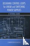 Basso, Christophe P. - Designing Control Loops for Linear and Switching Power Supplies