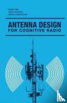 Christos Christodoulou, Joseph Costantine, Youssef Tawk - Antenna Design for Cognitive Radio