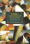 Martineau, Jonathan - Time, Capitalism, And Alienation: A Socio-historical Inquiry Into The Making Of Modern Time - Historical Materialism, Volume 96