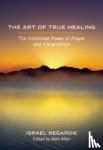 Regardie, Israel - The Art of True Healing