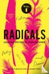  - Radicals, Volume 1: Fiction, Poetry, and Drama - Audacious Writings by American Women, 1830-1930