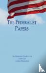 Hamilton, Alexander, Jay, John, Madison, James - The Federalist Papers
