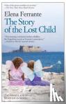 Ferrante, Elena - The Story of the Lost Child - Neapolitan Novels, Book Four