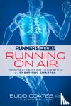 Coates, Budd, Kowalchik, Claire, Editors of Runner's World Maga - Runner's World Running on Air