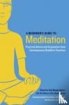 - A Beginner's Guide to Meditation - Practical Advice and Inspiration from Contemporary Buddhist Teachers