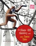 McGinnis, Mark W. - The Show-Off Monkey and Other Taoist Tales