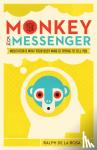 Rosa, Ralph De La - The Monkey Is the Messenger