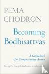 Choedroen, Pema - Becoming Bodhisattvas