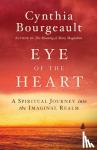 Bourgeault, Cynthia - Eye of the Heart