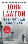 Lawton, John (Author) - The Unfortunate Englishman
