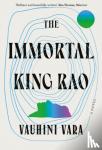 Vara, Vauhini - The Immortal King Rao