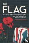 Richards, Andrew - The Flag - The Story of Revd David Railton Mc and the Tomb of the Unknown Warrior