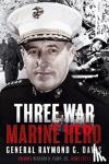 Camp, Richard - Three War Marine Hero - General Raymond G. Davis