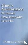 Vincent, Thomas - Christ's Manifestation of Himself Unto Those Who Love Him