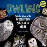 Wilson, Mark - Owling - Enter the World of the Mysterious Birds of the Night