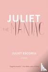 Escoria, Juliet - Juliet The Maniac
