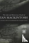 Folsom, Robert G. - The Life and Mysterious Death of Ian Mackintosh - The Inside Story of the Sandbaggers and Television's Top Spy