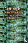 Shotter, John - Getting It - Withness-Thinking and the Dialogical in Practice