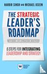 Singh, Harbir, Useem, Michael - The Strategic Leader's Roadmap, Revised and Updated Edition