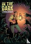 Cullen Bunn, Rachel Deering, Justin Jordan, Sean E. Williams - In The Dark A Horror Anthology
