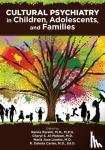  - Cultural Psychiatry With Children, Adolescents, and Families