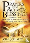 Eckhardt, John - Prayers That Activate Blessings - Experience the Protection, Power, & Favor of God for You & Your Loved Ones