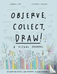 Lupi, Giorgia - Observe, Collect, Draw! Journal - A Visual Journal, Discover the Patterns in Your Everyday Life